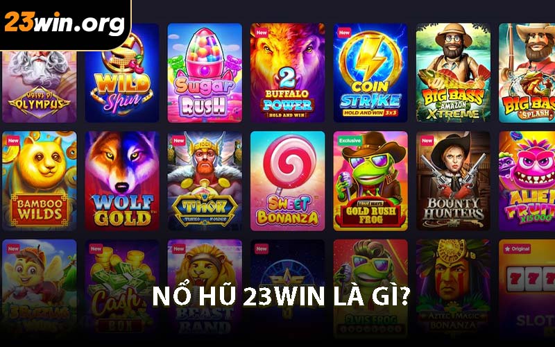 Nổ hũ 23WIN là gì?